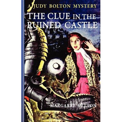 Clue in the Ruined Castle - (Judy Bolton) by  Margaret Sutton (Paperback)