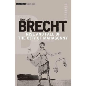 Rise and Fall of the City of Mahagonny - (Modern Classics) by  Bertolt Brecht (Paperback) - 1 of 1