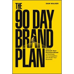 The 90 Day Brand Plan - by Dain Walker - 1 of 1