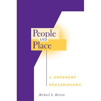 People and Place - by  Michael S Horton (Paperback)