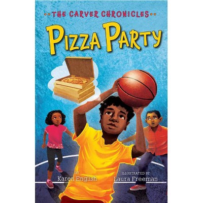 Pizza Party, 6 - (Carver Chronicles) by  Karen English (Paperback)