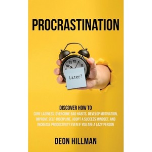 Procrastination - by  Deon Hillman (Hardcover) - 1 of 1
