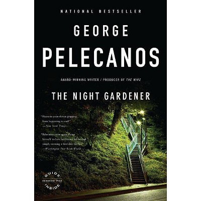 The Night Gardener - by  George P Pelecanos (Paperback)