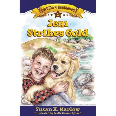 Jem Strikes Gold - (Goldtown Beginnings) by  Susan K Marlow (Paperback)