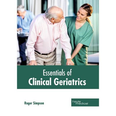 Essentials of Clinical Geriatrics - by  Roger Simpson (Hardcover)