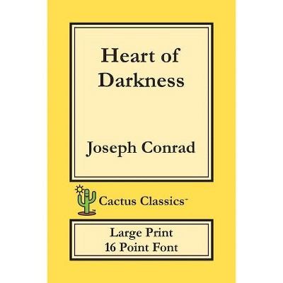 Heart of Darkness (Cactus Classics Large Print) - by  Joseph Conrad & Marc Cactus (Paperback)