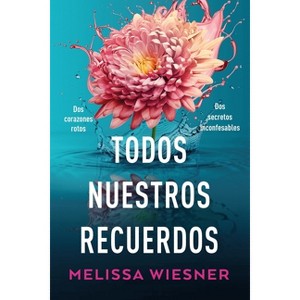 Todos Nuestros Recuerdos - by  Melissa Wiesner (Paperback) - 1 of 1