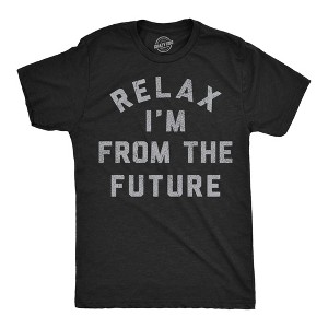 Mens Funny T Shirts Relax Im From The Future Sarcastic Time Traveler Graphic Novelty Tee For Men - Crazy Dog Men's T Shirt - 1 of 4