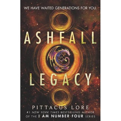 Ashfall Legacy - by  Pittacus Lore (Hardcover)