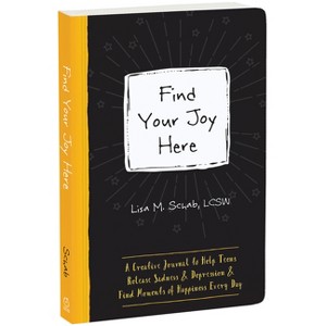Find Your Joy Here - (Instant Help Guided Journal for Teens) by  Lisa M Schab (Paperback) - 1 of 1