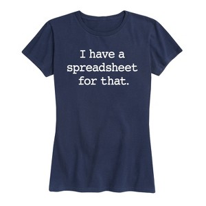 Women's - Instant Message - I Have A Spreadsheet For That Short Sleeve Graphic T-Shirt - 1 of 4