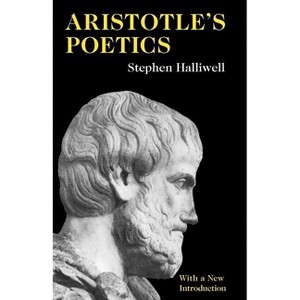 Aristotle's Poetics - 2nd Edition by  Stephen Halliwell (Paperback) - 1 of 1