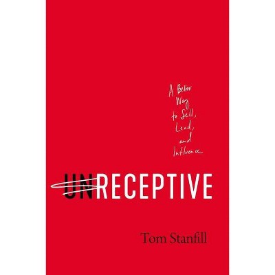 Unreceptive - by  Tom Stanfill (Hardcover)