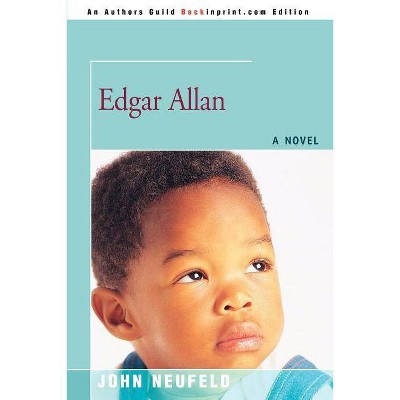 Edgar Allan - by  John Neufeld (Paperback)