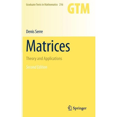 Matrices - (Graduate Texts in Mathematics) 2nd Edition by  Denis Serre (Hardcover)