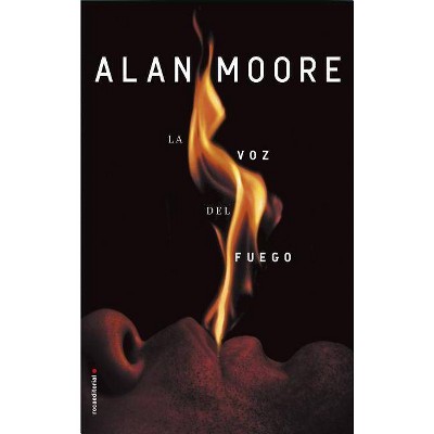 La Voz del Fuego - by  Alan Moore (Paperback)