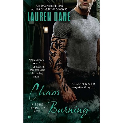 Chaos Burning - (Bound by Magick Novel) by  Lauren Dane (Paperback)