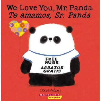 We Love You, Mr. Panda / Te Amamos, Sr. Panda (Bilingual) - by  Steve Antony (Paperback)