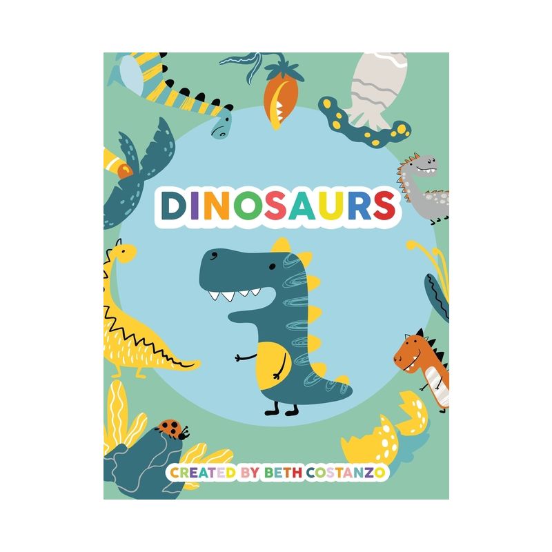 Dinosaurs Activity Workbook for Kids 3-6 - by  Beth Costanzo (Paperback), 1 of 2