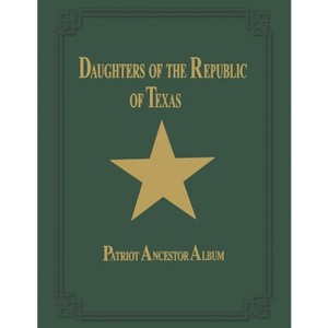 Daughters of Republic of Texas - Vol II - (Hardcover) - 1 of 1
