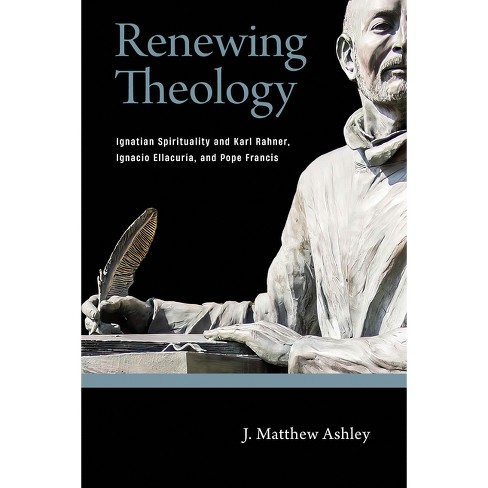 Renewing Theology - By J Matthew Ashley (hardcover) : Target