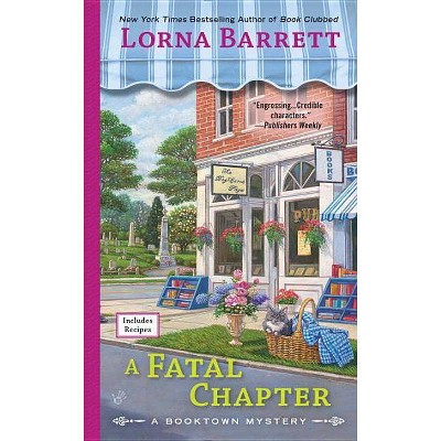 A Fatal Chapter - (Booktown Mystery) by  Lorna Barrett (Paperback)