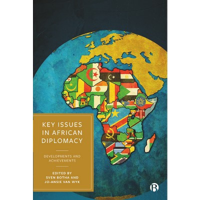 Key Issues in African Diplomacy - by  Sven Botha & Jo-Ansie Van Wyk (Hardcover)