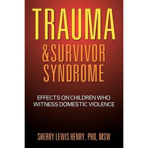 Trauma & Survivor Syndrome - by  Sherry Henry Msw (Paperback) - 1 of 1