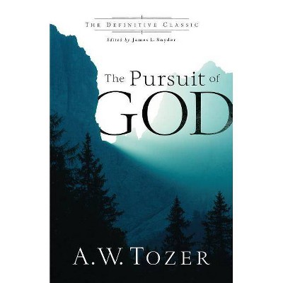 The Pursuit of God - by  A W Tozer (Paperback)