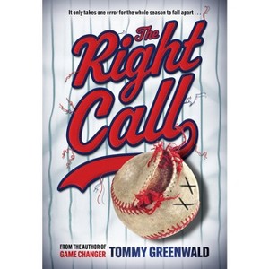 The Right Call - (The Game Changer) by  Tommy Greenwald (Hardcover) - 1 of 1