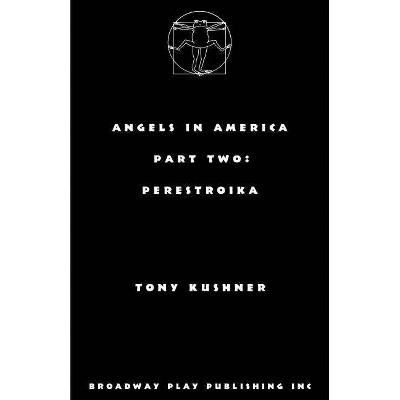 Angels in America, Part Two - by  Tony Kushner (Paperback)