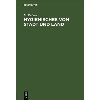 Hygienisches Von Stadt Und Land - by  M Rubner (Hardcover)