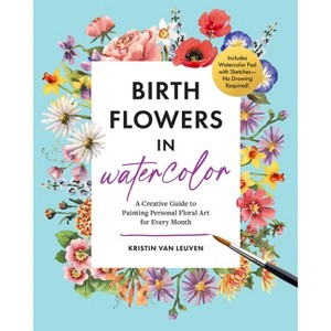 Birth Flowers in Watercolor - by  Kristin Van Leuven (Paperback) - 1 of 1