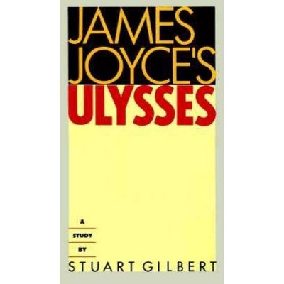 James Joyce's Ulysses - by  Stuart Gilbert (Paperback)