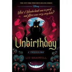 Unbirthday - (Twisted Tale) by Liz Braswell (Hardcover)