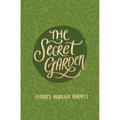 The Secret Garden - by  Frances Hodgson Burnett & Poetose Press (Paperback)