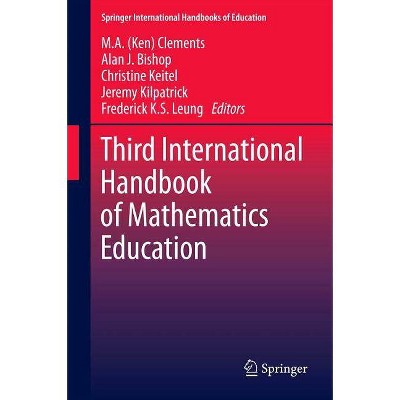 Third International Handbook of Mathematics Education - (Springer International Handbooks of Education) (Hardcover)