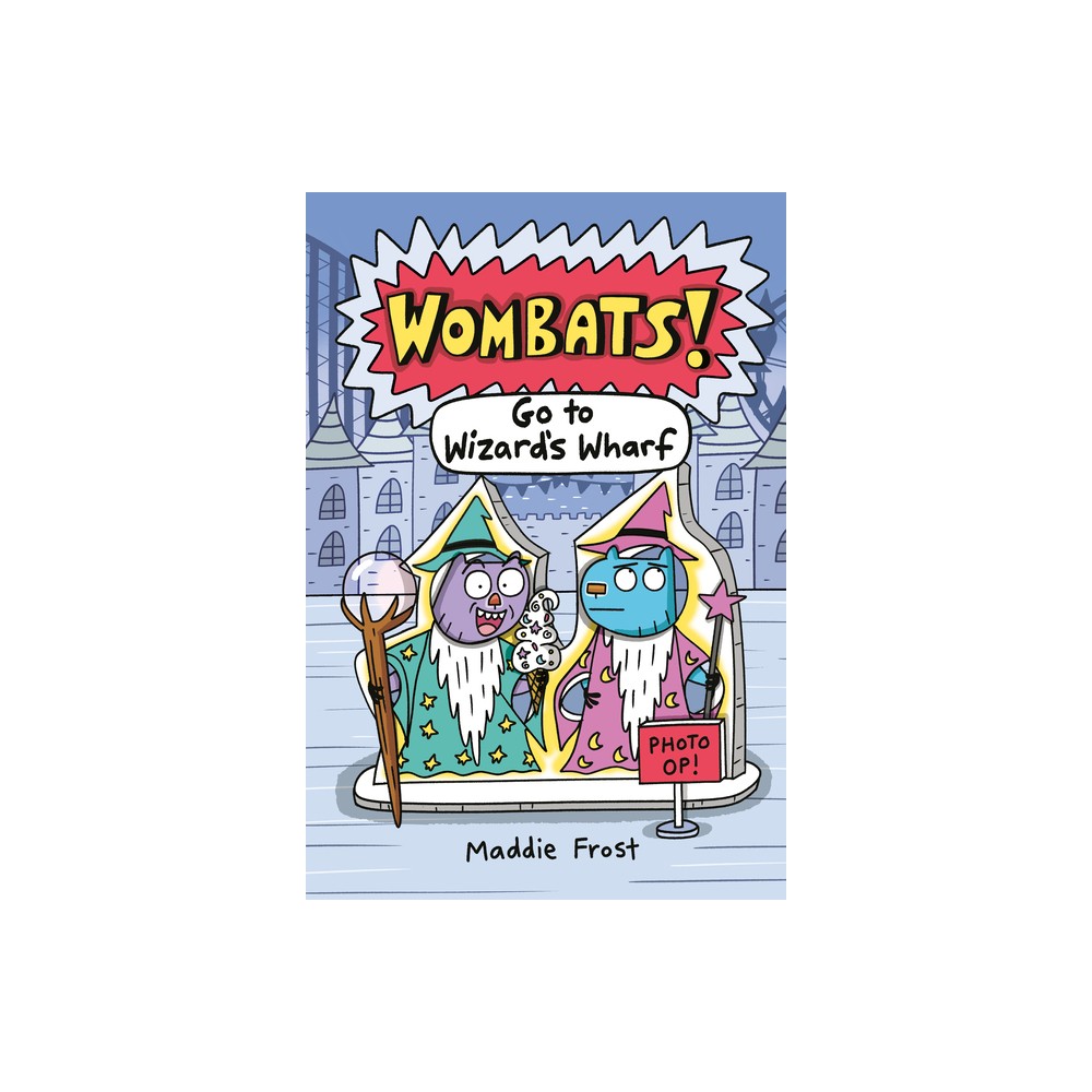 Go to Wizards Wharf - (Wombats!) by Maddie Frost (Hardcover)