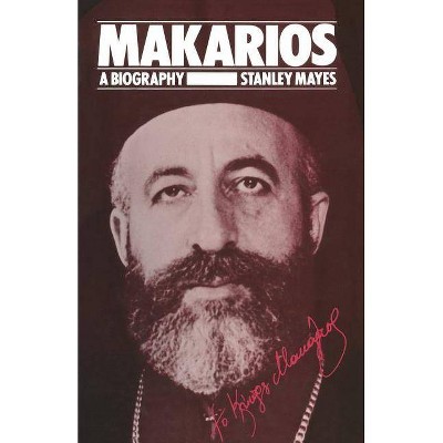 Makarios - by  Stanley Mayes (Paperback)