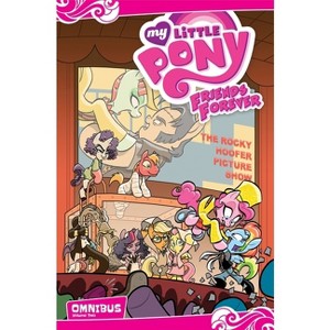 My Little Pony: Friends Forever Omnibus, Vol. 2 - (Mlp Ff Omnibus) by  Jeremy Whitley & Christina Rice (Paperback) - 1 of 1