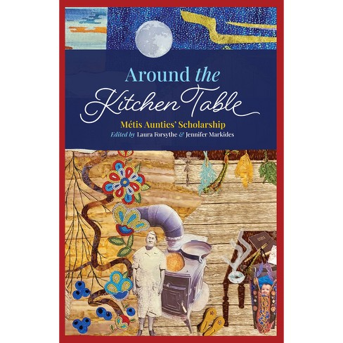 Around the Kitchen Table - by  Laura Forsythe & Jennifer Markides (Paperback) - image 1 of 1