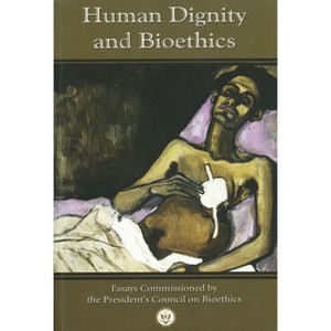Human Dignity and Bioethics - (Notre Dame Studies in Medical Ethics and Bioethics) by  Edmund D Pellegrino & Adam Schulman & Thomas W Merrill - 1 of 1