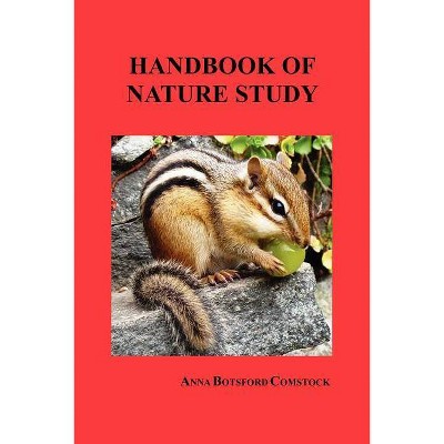 Handbook of Nature Study - by  Anna Botsford Comstock (Paperback)