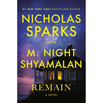 Remain - by  Nicholas Sparks & M Night Shyamalan (Hardcover)