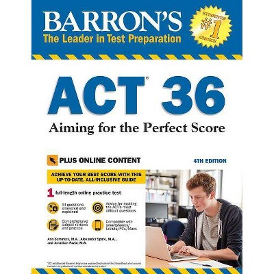 ACT 36 with Online Test - (Barron's Test Prep) 4th Edition by  Ann Summers & Alexander Spare & Jonathan Pazol (Paperback)