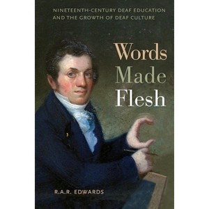 Words Made Flesh - (History of Disability) by R A R Edwards - 1 of 1