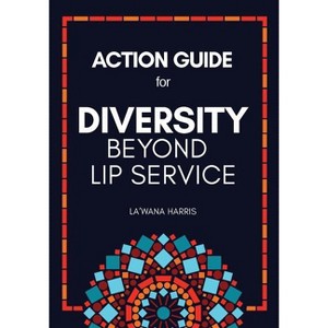 Action Guide for Diversity Beyond Lip Service - by  La'wana Harris (Paperback) - 1 of 1