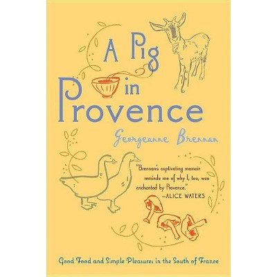 A Pig in Provence - by  Georgeanne Brennan (Paperback)