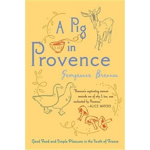 A Pig in Provence - by  Georgeanne Brennan (Paperback) - 1 of 1