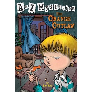 The Orange Outlaw - (A to Z Mysteries) by  Ron Roy (Paperback) - 1 of 1
